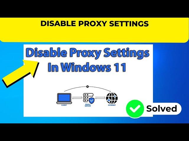 How to Disable Proxy Settings in Windows 11 [2023]