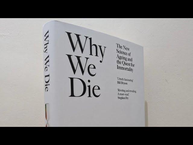 Why We Die - The New Science of Aging and the Quest for Immortality