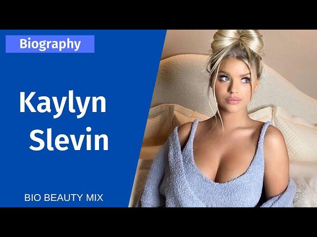 Kaylyn Slevin - Fashion Model and Influencer | Biography