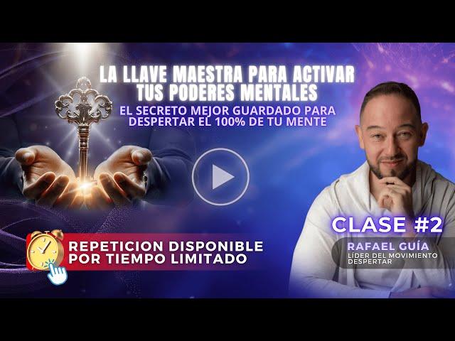 Clase #2 La llave maestra para activar tus poderes mentales