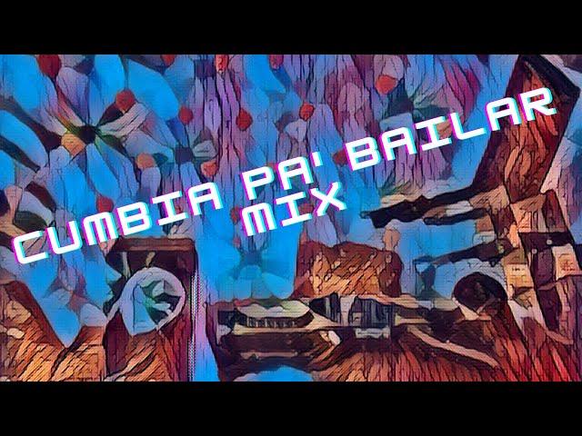 Cumbia–Cumbia pa' bailar mix|#17| By Dj Prof3 