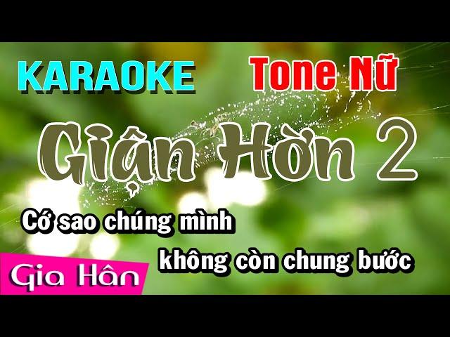 Karaoke Giận Hờn 2 | Tone Nữ | Gia Hân