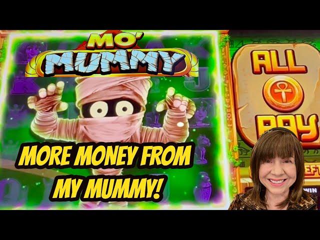 MO MUMMY BONUSES FOR MORE MONEY