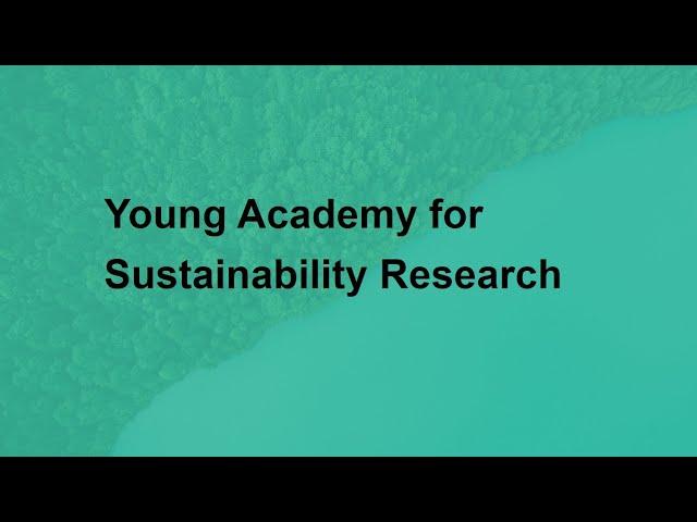 Introducing the Young Academy for Sustainability Research