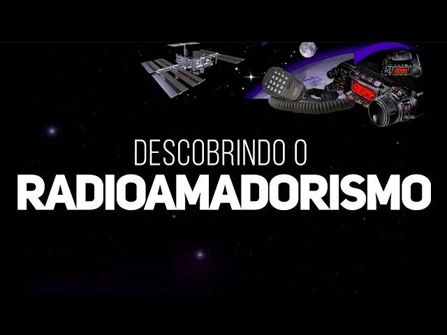 Descobrindo o Radioamadorismo