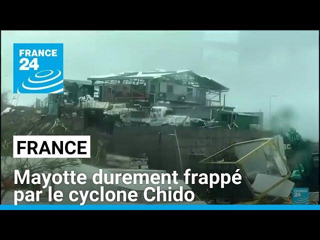 Mayotte durement frappé par le cyclone Chido, des "dégâts énormes" • FRANCE 24