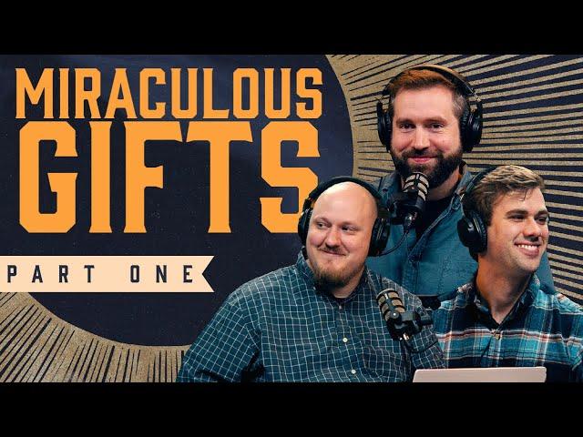 Miraculous Gifts: Part One | S2E12 - The Authentic Christian Podcast