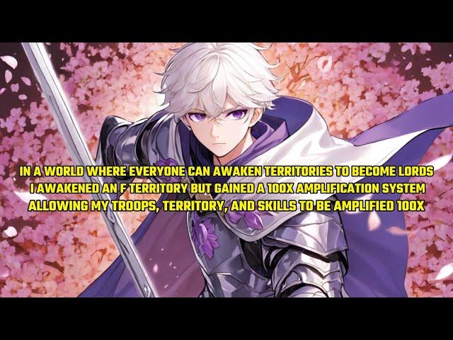 In a World Where Everyone Can Become Lords, I Awakened an F-RANK Territory but Gained a 100X  System