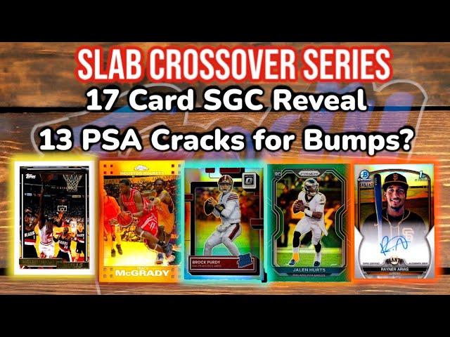 17 Card SGC Reveal : I cracked 13 PSA Slabs To Try For Grade Bumps! Is SGC Grading Harder Part II