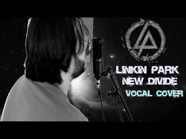 New Divide - Linkin Park VOCAL COVER