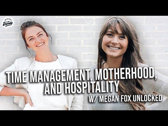 225: Time Management, Motherhood, Hospitality // Interview with @MeganFoxUnlocked​