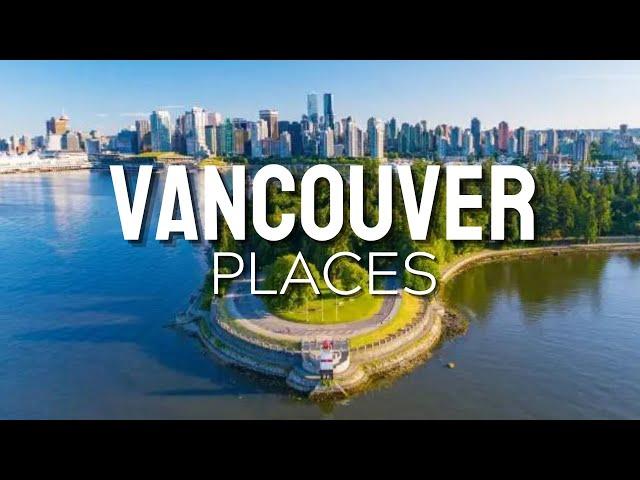 Vancouver Top 25 Most Beautiful Places to visit