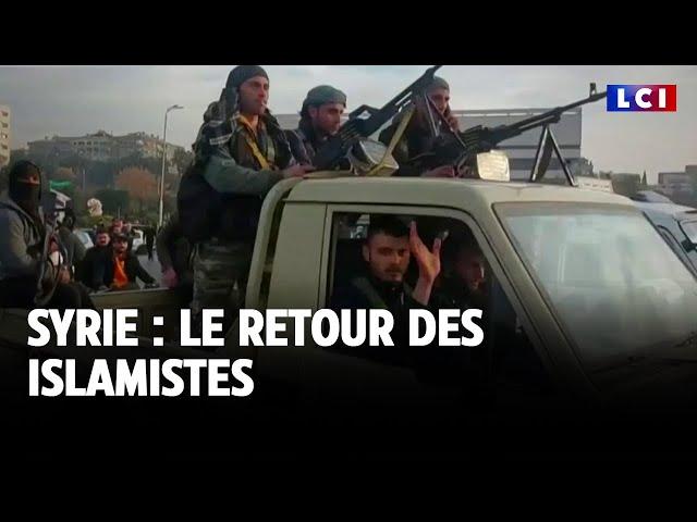 Grand reportage : Syrie, le retour des islamistes｜LCI