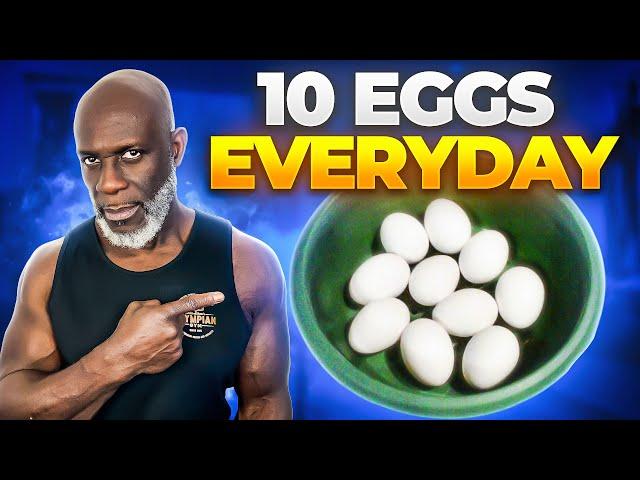 WHY I EAT 10 EGGS EVERYDAY