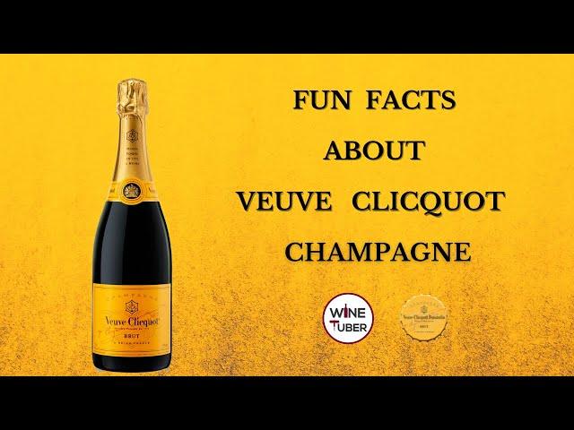 Fun facts about Veuve Clicquot Champagne @WineTuber