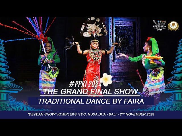 TRADITIONAL DANCE BY FAIRA ║ THE GRAND FINAL PUTERA PUTERI KEBUDAYAAN INDONESIA 2024