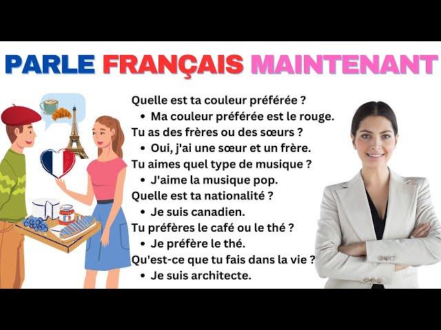 Parle Français facilement avec plus de 200 Questions et Réponses pour discuter en Français