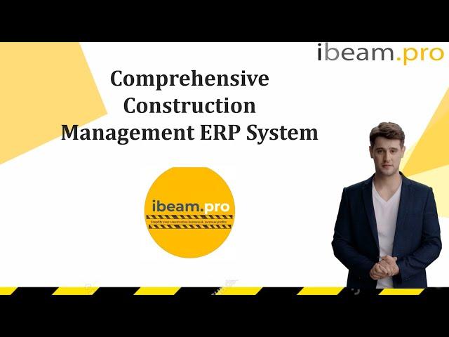 Boost Your Construction Business with ibeamPro ERP: A Complete Overview