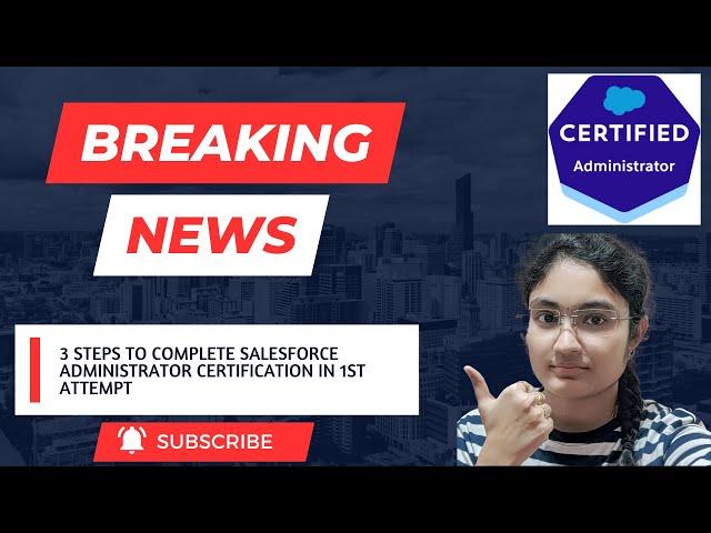 3 Steps to clear Salesforce Administrator Certification in 1st Attempt | Salesforce Admin |