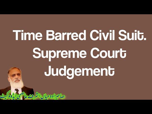 Time Barred Civil Suit. Supreme Court Judgement