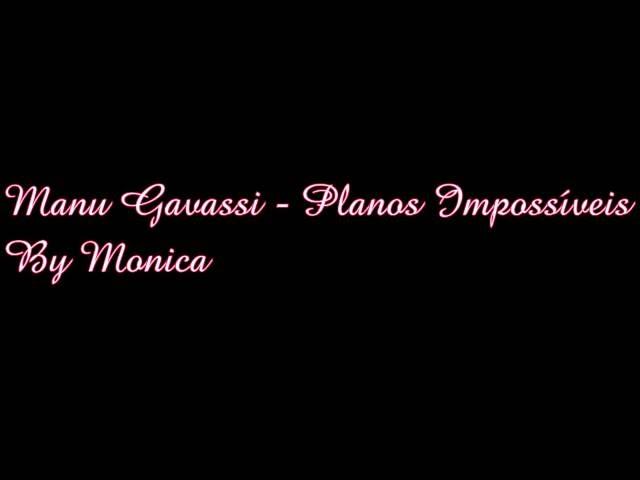 Manu Gavassi - Planos Impossíveis (Com letra)