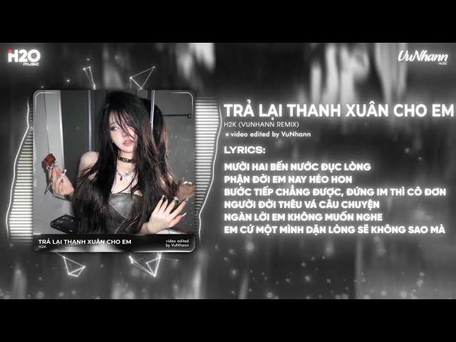 TOP 30 Nhạc Remix Gây Nghiện TikTok: Trả Lại Thanh Xuân Cho Em, Nơi Vực Nơi Trời, Ải Hồng Nhan Remix