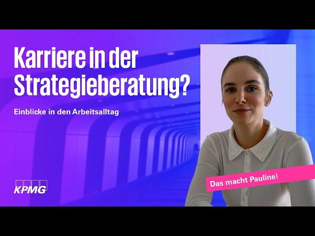 Was macht man eigentlich in der Strategieberatung? | Daily Business mit Pauline | KPMG Karriere