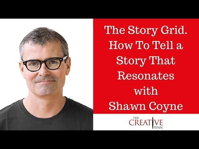 The Story Grid. How To Tell A Story That Resonates With Shawn Coyne