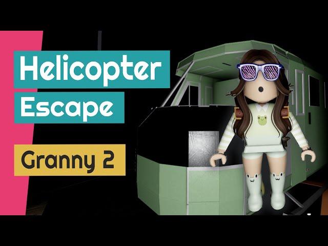 #HELICOPTER ESCAPE - Granny's House in Roblox Chapter 2 ⭐