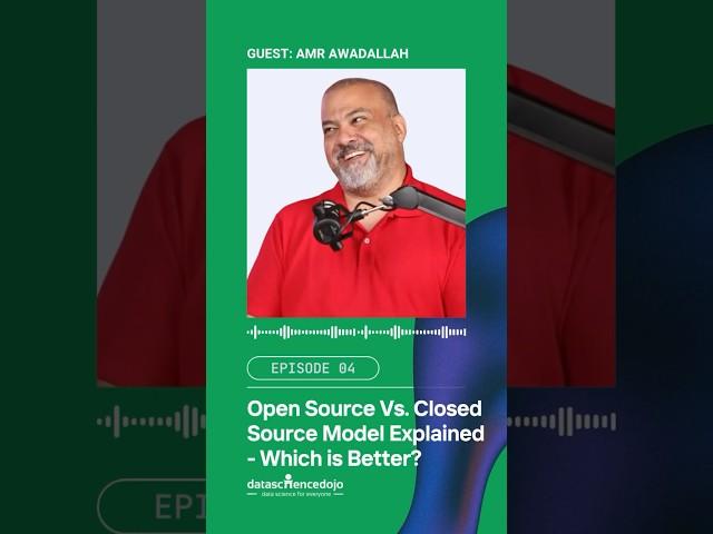 Open Source Vs  Closed Source Model | Amr Awadallah | Data Science Dojo #opensource #ai