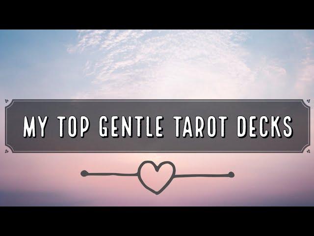 My Top Gentle Tarot Decks | Midway Through 2021