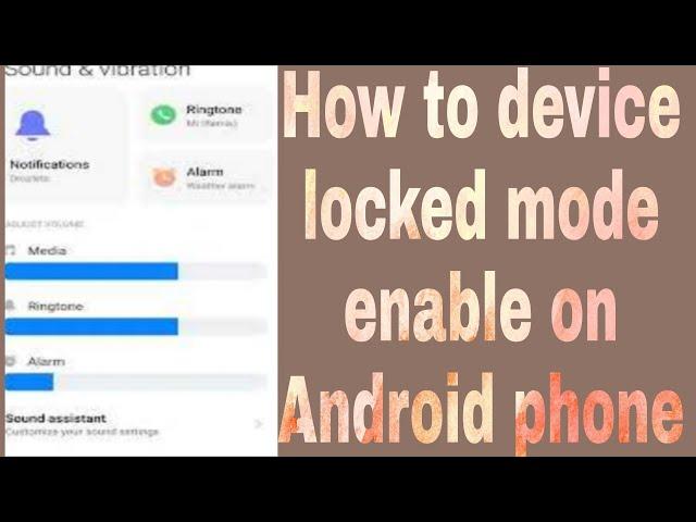 How to device locked mode enable on Android phone