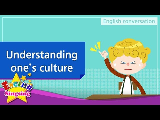 25. Understanding one’s culture - Educational video for Kids - Role-play conversation