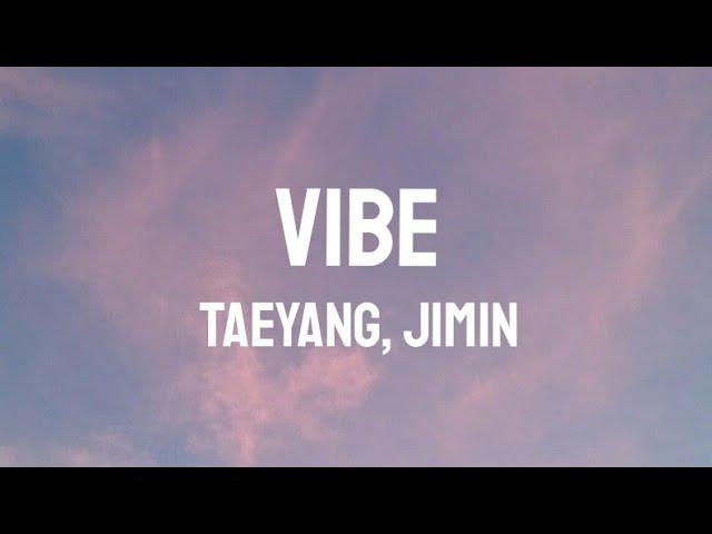 TAEYANG, JIMIN - VIBE(LYRICS)