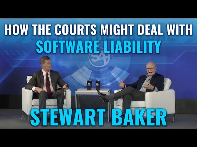 S4x24 Interview With Stewart Baker: Legal Issues on Software Liability & SEC Case Against Solarwinds