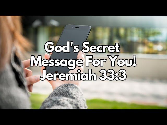 God's Secret Message for You! - Jeremiah 33:3 - Daily Devotion - Daily Bible Verse"