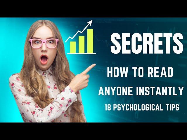 how to read anyone instantly 18 psychological tips