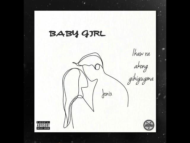 Jonix - Baby Girl ( Prod humble greatness )