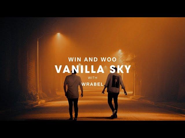 Win and Woo - Vanilla Sky (with Wrabel)