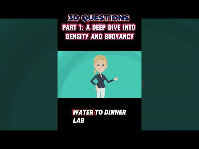 PART 1 : Dive Into Density & Buoyancy | 3-D Questions from Steamspirations #density