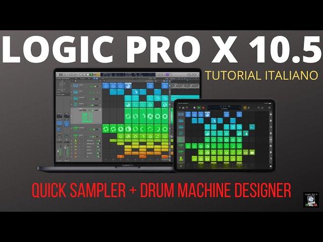 Logic Pro x 10 5 QUICK SAMPLER + DRUM MACHINE DESIGNER - Tutorial italiano