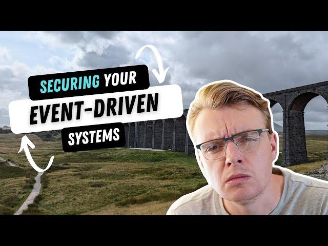 Securing Your Event-Driven Systems