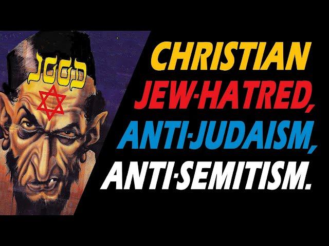 CHRISTIAN JEW HATRED,  ANTI-JUDAISM, ANTI-SEMITISM, with Rabbi Michael Skobac