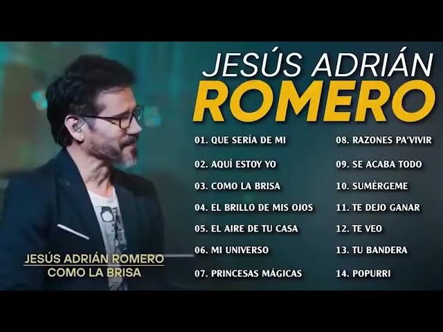 Los Mejores Éxitos De Jesús Adrián Romero - Jesús Adrián Romero Éxitos Sus Mejores Canciones