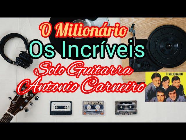 O Milionário - (The Millionaire)  Os Incríveis - Solo Guitarra - Antonio Carneiro