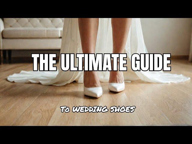 The Ultimate Guide to Wedding Shoes (and WHY they matter)