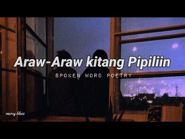 ARAW-ARAW KITANG PIPILIIN | SPOKEN WORD POETRY TAGALOG HUGOT | MERCY BLESS