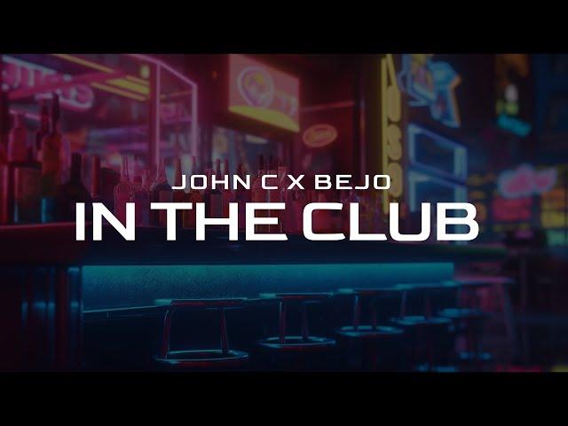 IN THE CLUB - JOHN C X BEJO (Visualizer)