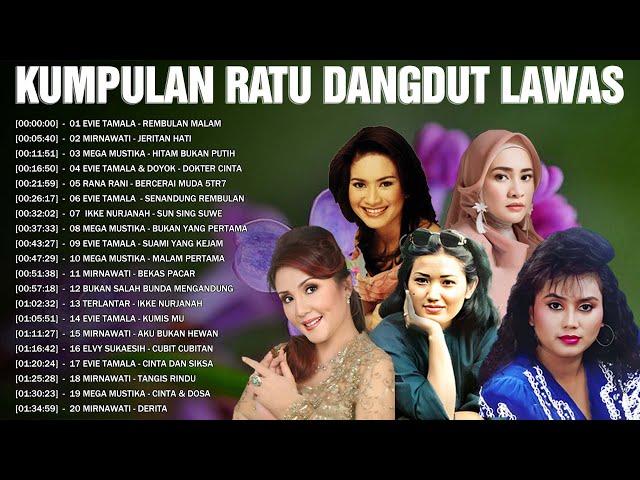 Ratu Dangdut Lawas  Evie Tamala, Mirnawati, Mega Mustika, Elvy Sukaesih, Rana Rani ...