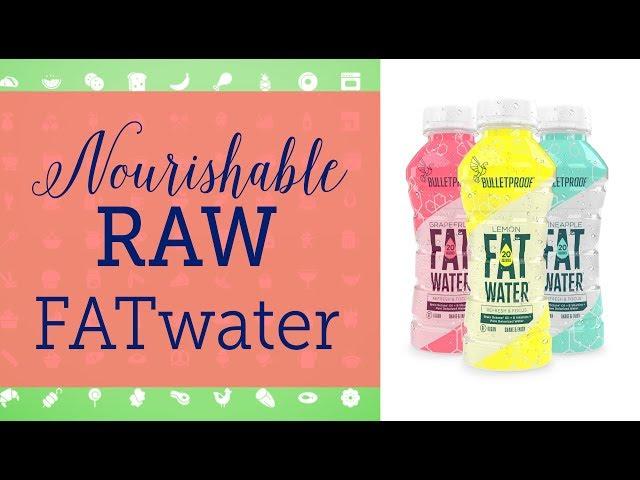 What is FATwater? | Nourishable Raw Episode 17